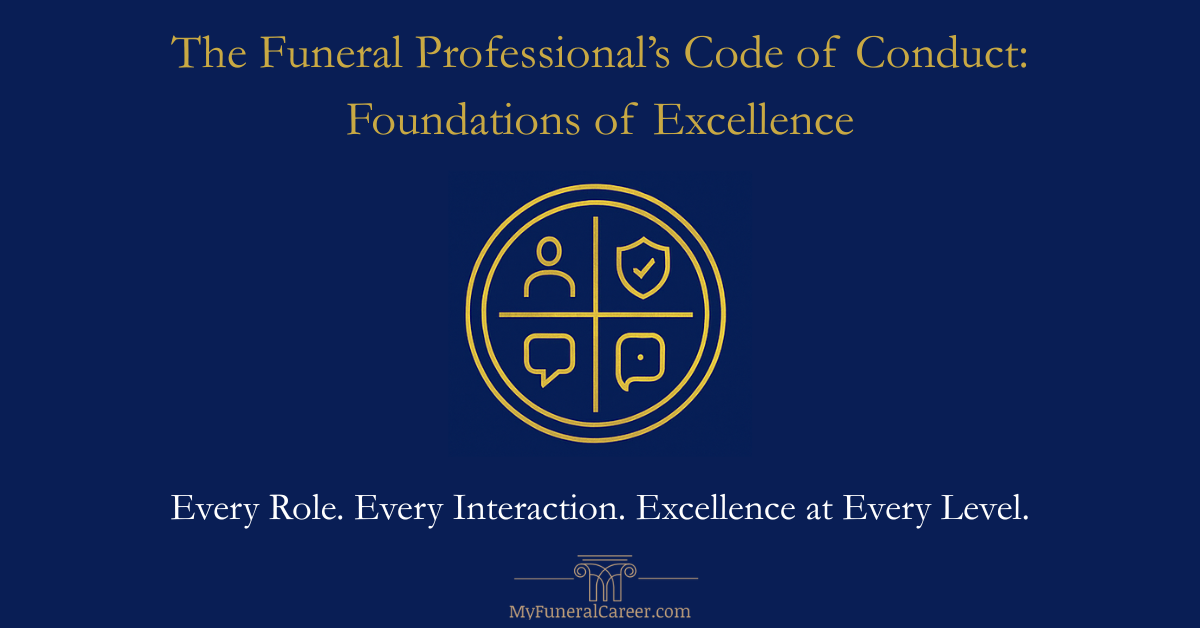 The Funeral Professional’s Code of Conduct: Foundations of Excellence.