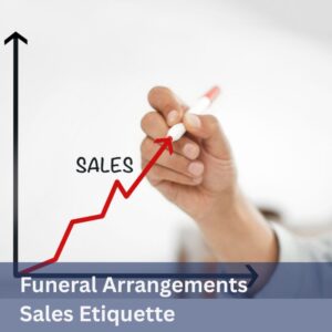 Funeral Arrangement Sales Etiquette