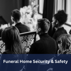 Funeral Home Security & Safety