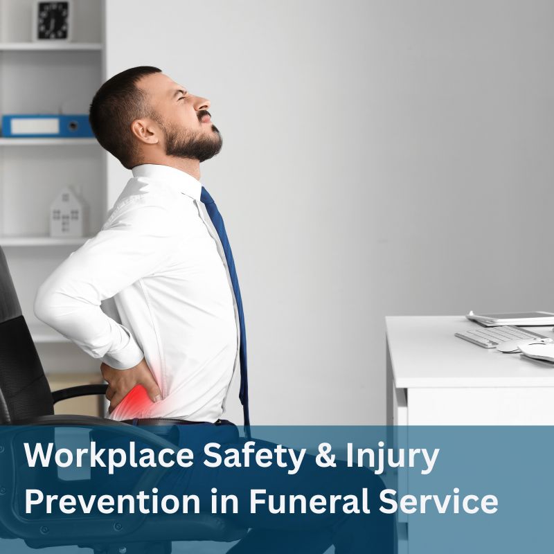 Workplace Safety & Injury Prevention in Funeral Service