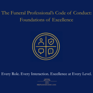 The Funeral Professional's Code of Conduct: Foundations of Excellence.