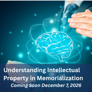 Understanding Intellectual Property in Memorialization