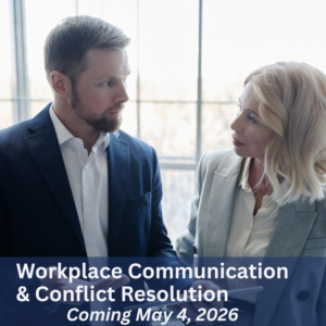 Workplace Communication & Conflict Resolution